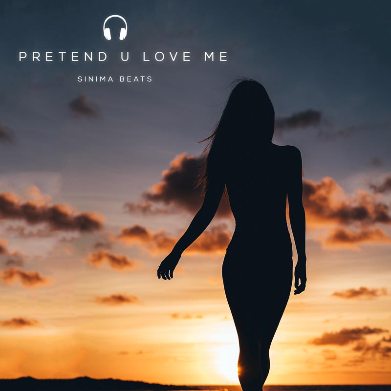 Pretend U Love Me