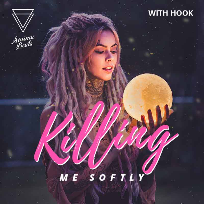 Sinima-Beats---Killing-Me-Softly-Instrumental-with-Hook Trap Top 40 Rap Music